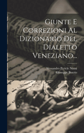 Giunte E Correzioni Al Dizionario del Dialetto Veneziano...