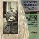 Giuseppe Martucci: Quintet, Op. 45; Trio, Op. 59