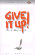 Give It Up!: Stop Smoking for Life - Mitchell, Anne, and Hudson, Daniel James (Foreword by)