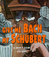 Give Me Bach My Schubert