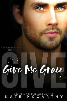 Give Me Grace - McCarthy, Kate