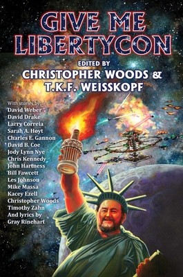 Give Me Libertycon - Woods, Christopher (Editor), and Weisskopf, Toni (Editor)