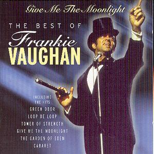Give Me the Moonlight: The Best of Frankie Vaughan - Frankie Vaughan