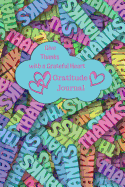 Give Thanks with a Grateful Heart Gratitude Journal: Great Days Start Off with Gratitude: This Fun Colorful Thanks Journal Gives You Half a Year to Cultivate That Attitude of Gratitude.