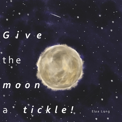 Give the moon a tickle! - Long, Elsa