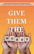Give Them The Words