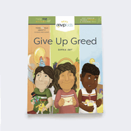 Give Up Greed: Becoming Generous & Overcoming Greed