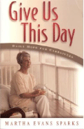 Give Us This Day: Daily Hope for Caregivers