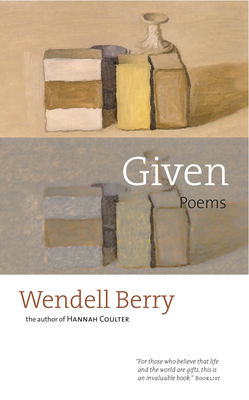 Given: Poems - Berry, Wendell