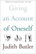 Giving an Account of Oneself: Twentieth Anniversary Edition, with a New Preface by the Author