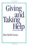 Giving & Taking Help - Lucas, Alan K, and Keith-Lucas, Alan