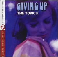 Giving Up - The Topics