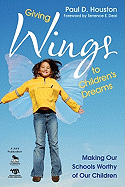 Giving Wings to Children's Dreams: Making Our Schools Worthy of Our Children