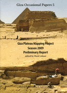 Giza Plateau Mapping Project: Season 2009 Preliminary Report