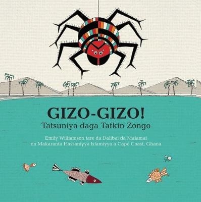 Gizo-Gizo!: Tatsuniya daga Tafkin Zongo - Williamson, Emily