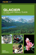 Glacier: A Natural History Guide, Second Edition