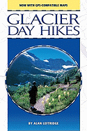 Glacier Day Hikes: Now with GPS Compatible Maps (Updated)