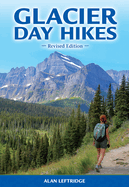 Glacier Day Hikes: Revised Edition
