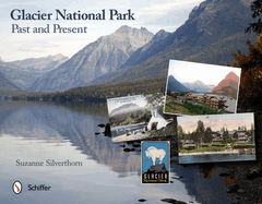 Glacier National Park: Past and Present: Past and Present