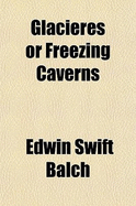 Glacieres or Freezing Caverns