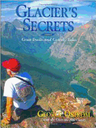 Glacier's Secrets, Volume 2: Goat Trails and Grizzly Tales - Ostrom, George