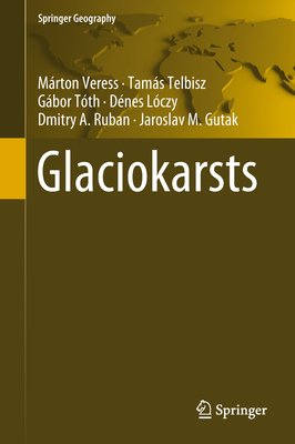 Glaciokarsts - Veress, Mrton, and Telbisz, Tams, and Tth, Gbor