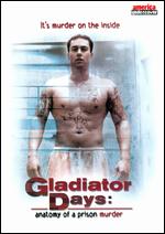 Gladiator Days: Anatomy of a Prison Murder - Marc Levin