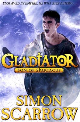 Gladiator: Son of Spartacus - Scarrow, Simon