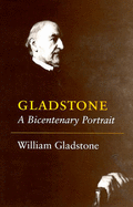 Gladstone: A Bicentenary Portrait - Gladstone, William