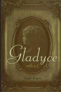 Gladyce with a 'c' - Rogers, Gayle