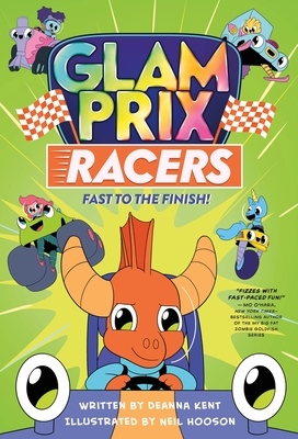 Glam Prix Racers: Fast to the Finish! - Kent, Deanna