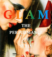 Glam: The Performance of Style - Ammann, Jean-Christophe, and Bracewell, Michael, and Johnson, Dominic