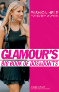 Glamour's Big Book of DOS & Don'ts: Fashion Help for Every Woman