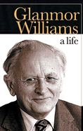 Glanmor Williams: A Life