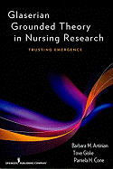 Glaserian Grounded Theory in Nursing Research: Trusting Emergence