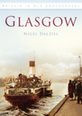 Glasgow in Old Photographs - Dalziel, Nigel