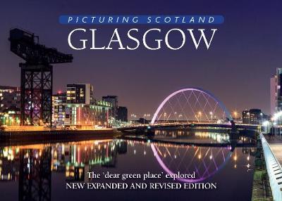 Glasgow: Picturing Scotland: The 'dear green place' explored - Nutt, Colin