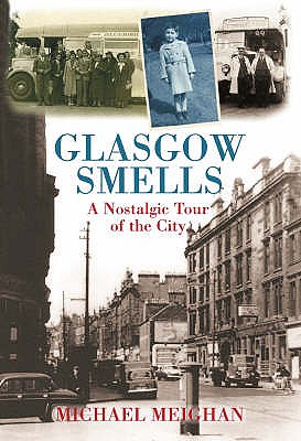 Glasgow Smells: A Nostalgic Tour of the City - Meighan, Michael