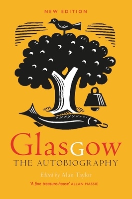 Glasgow: The Autobiography - Taylor, Alan (Editor)