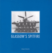Glasgow's Spitfire - Robertson, A. (Editor), and Cameron, D. (Editor), and Houston, Malcolm