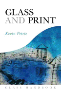 Glass and Print. Kevin Petrie - Petrie, Kevin