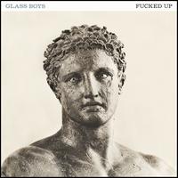 Glass Boys [LP] - Fucked Up