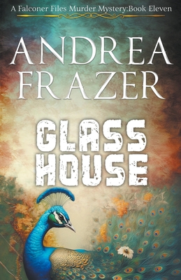 Glass House - Frazer, Andrea