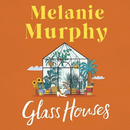 Glass Houses: Two estranged sisters, one overgrown garden and a journey of hope