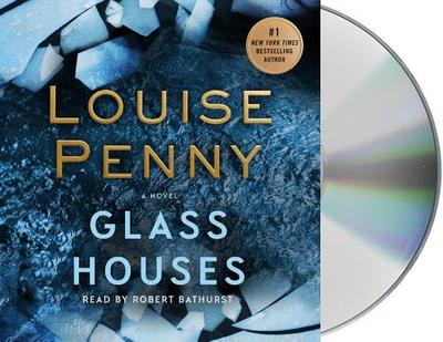 Glass Houses - Penny, Louise, and Bathurst, Robert (Read by)