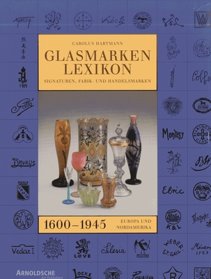 Glass Marks Encyclopedia 1600 - 1945 - Hartmann, Carolus