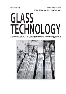 Glass Technology: European Journal of Glass Science and Technology Part A, 2021, Volume 62: European Journal of Glass Science and Technology - Moore, David (Prepared for publication by), and Hand, Russell (Editor)