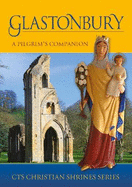 Glastonbury: A Pilgrim's Companion