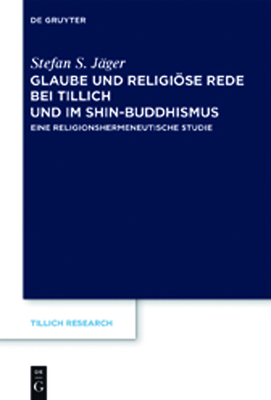 Glaube Und Religise Rede Bei Tillich Und Im Shin-Buddhismus - J?ger, Stefan S