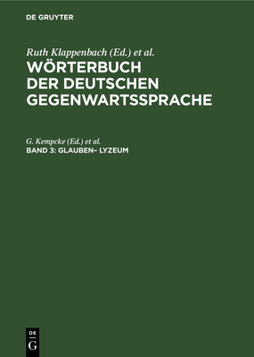 Glauben- Lyzeum - Kempcke, G (Editor), and Klappenbach, R (Editor), and Malige-Klappenbach, H (Editor)